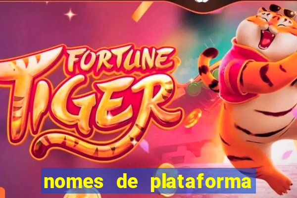 nomes de plataforma de jogos de aposta